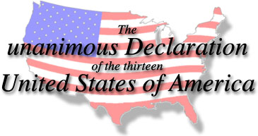 The unanimous Declaration of the Thirteen United States of America